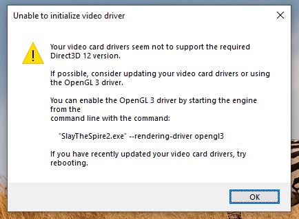 Slay the spire 2 - Lỗi your video card drivers seem not to support the require Direct3D 12 version.