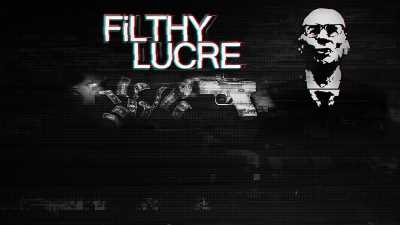 Filthy Lucre