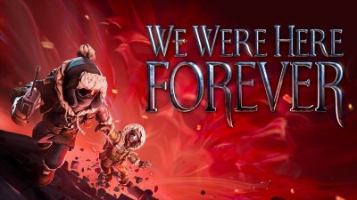 We Were Here Forever