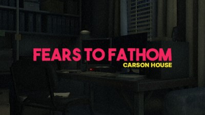 Fears to Fathom - Carson House